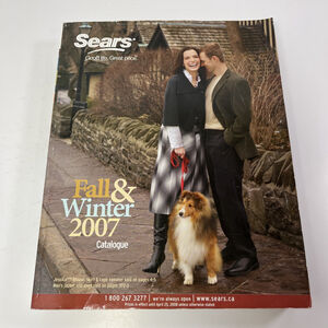 Sears Catalogue: Fall and Winter 2007 Good Life. Great Price.